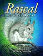 Rascal, the Tassel-Eared Squirrel di Sylvester Allred edito da GRAND CANYON ASSOC