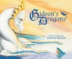 Gideon's Dragons di Jessica Hecket edito da Jeriel Solutions