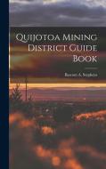Quijotoa Mining District Guide Book di Bascom A. Stephens edito da LEGARE STREET PR