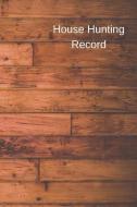 House Hunting Record: The Ultimate House Hunting Journal & Planner for All Your House Hunting and Moving Needs. Prompts  di Househunting Journal Record edito da INDEPENDENTLY PUBLISHED