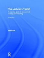 The Lecturer's Toolkit di Phil Race edito da Taylor & Francis Ltd