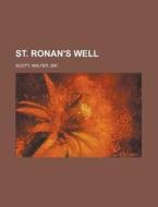 St. Ronan's Well di Walter Scott edito da Rarebooksclub.com