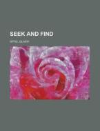 Seek And Find di Oliver Optic edito da General Books Llc
