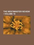 The Westminster Review (volume 18) di Books Group edito da General Books Llc