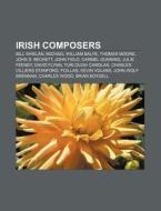 Irish Composers: Bill Whelan, Michael Wi di Books Llc edito da Books LLC, Wiki Series