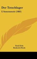 Der Totschlager: L'Assommoir (1882) di Emile Zola edito da Kessinger Publishing