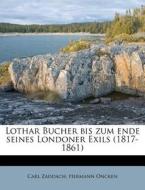 Lothar Bucher Bis Zum Ende Seines London di Carl Zaddach edito da Nabu Press