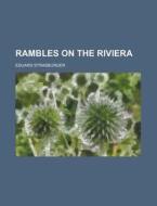 Rambles on the Riviera di Eduard Strasburger edito da Rarebooksclub.com