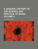 A General History of the Science and Practice of Music Volume 2 di John Hawkins edito da Rarebooksclub.com