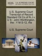 U.s. Supreme Court Transcript Of Record Standard Oil Co Of N J V. U S edito da Gale Ecco, U.s. Supreme Court Records