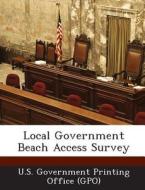 Local Government Beach Access Survey edito da Bibliogov