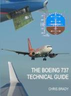 The Boeing 737 Technical Guide (standard Budget Version) di Chris Brady edito da Lulu Press Inc