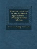 Practical Forestry in the Southern Appalachians - Primary Source Edition edito da Nabu Press