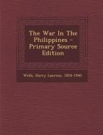 The War in the Philippines - Primary Source Edition edito da Nabu Press