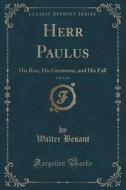 Herr Paulus, Vol. 1 Of 3 di Walter Besant edito da Forgotten Books