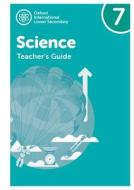 Oxford International Lower Secondary Science: Teacher's Guide 7 di Jo Locke, Anna Harris, Alyssa Fox-Charles, Deborah Roberts edito da Oxford University Press