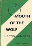 MOUTH OF THE WOLF di Martin Hancock edito da Lulu.com