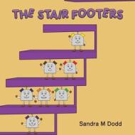 The Stair Footers di Sandra M Dodd edito da Austin Macauley Publishers