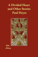 A Divided Heart and Other Stories di Paul Heyse edito da ECHO LIB
