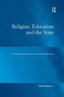 Religion, Education and the State di Mark Strasser edito da Taylor & Francis Ltd
