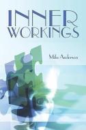Inner Workings di Mike Anderson edito da PUBLISHAMERICA