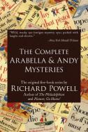 The Complete Arabella And Andy Mysteries di Richard Powell edito da Xlibris