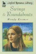 Swings and Roundabouts di Wendy Kremer edito da LINFORD