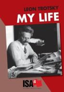 My Life di Leon Trotsky edito da Lulu.com