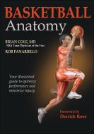 Basketball Anatomy di Brian J. Cole, Robert Panariello, Brian Cole, Rob Panariello edito da Human Kinetics Publishers