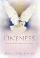 Oneness di Shalini Asha Bhaloo edito da Balboa Press