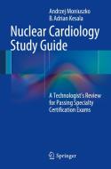 Nuclear Cardiology Study Guide di Andrzej Moniuszko, B. Adrian Kesala edito da Springer-Verlag GmbH