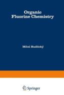 Organic Fluorine Chemistry di Milos Hudlicky edito da Springer US