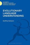 Evolutionary Language Understanding di Geoffrey Sampson edito da BLOOMSBURY ACADEMIC