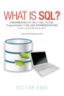 What Is SQL ? di Victor Ebai edito da AuthorHouse UK