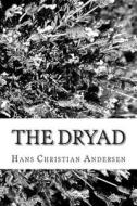 The Dryad di Hans Christian Andersen edito da Createspace