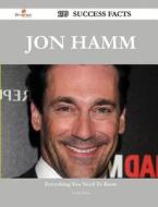 Jon Hamm 199 Success Facts - Everything You Need To Know About Jon Hamm di Emily Bean edito da Emereo Publishing