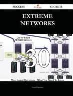 Extreme Networks 30 Success Secrets - 30 Most Asked Questions on Extreme Networks - What You Need to Know di Harold Romero edito da Emereo Publishing