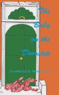 The Baby on the Doorstep di Charles S. Whistler edito da AuthorHouse