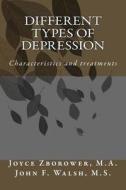 Different Types of Depression: Characteristics and Treatments di Joyce Zborower M. a. edito da Createspace