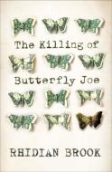 The Killing of Butterfly Joe di Rhidian Brook edito da Pan Macmillan