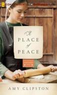 A Place of Peace di Amy Clipston edito da Zondervan on Brilliance Audio