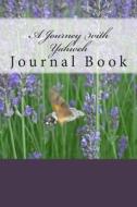 A Journey with Yahweh: Journal Book di Doranda J edito da Createspace