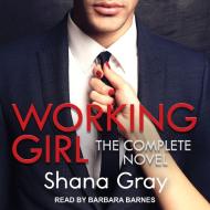 Working Girl: Complete Novel di Shana Gray edito da Tantor Audio