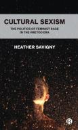 Cultural Sexism di Heather Savigny edito da Bristol University Press