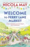 Welcome To Ferry Lane Market di Nicola May edito da Hodder & Stoughton