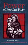 Power of Popular Piety di Ambrose Mong edito da Cascade Books