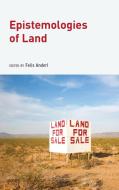 Epistemologies Of Land edito da Rowman & Littlefield