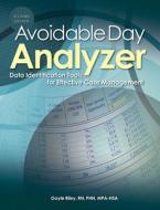 Avoidable Day Analyzer: Data Identification Tools for Effective Case Management [With CDROM] di Gayle Riley edito da Hcpro Inc.