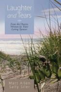 Laughter and Tears di Matt Allen, Sally Siler edito da Inkwater Press