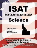 Isat Success Strategies Science Study Guide: Isat Test Review for the Idaho Standards Achievement Test edito da Mometrix Media LLC